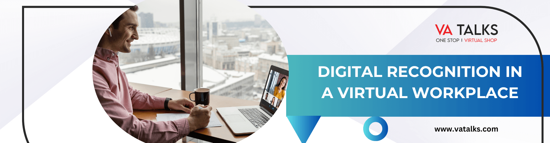 Digital Recognition in a Virtual Workplace