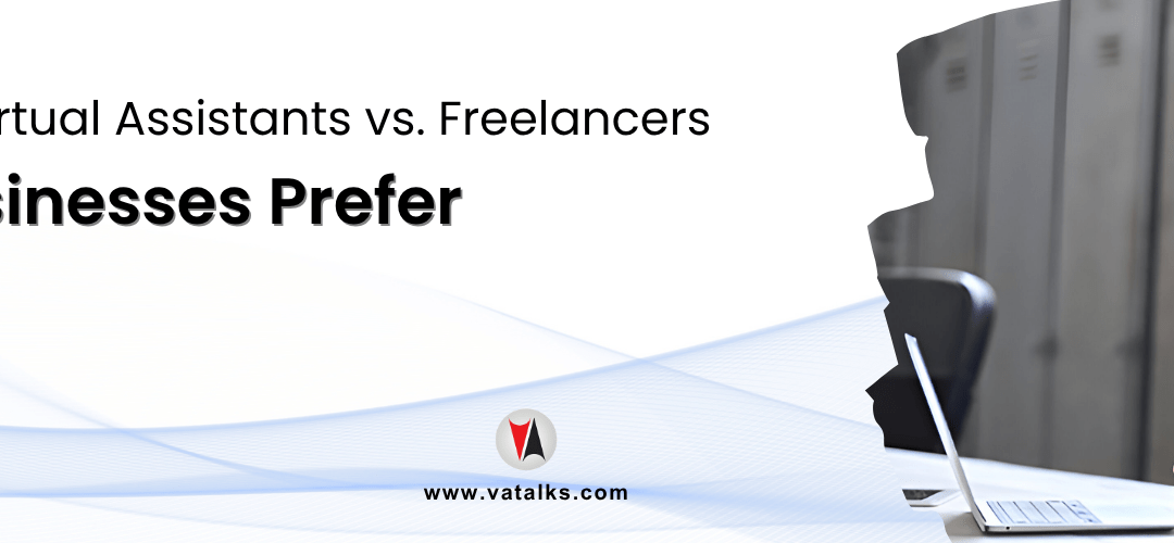 Why Smart Businesses Are Choosing Affordable Virtual Assistants Over Freelancers in 2025?