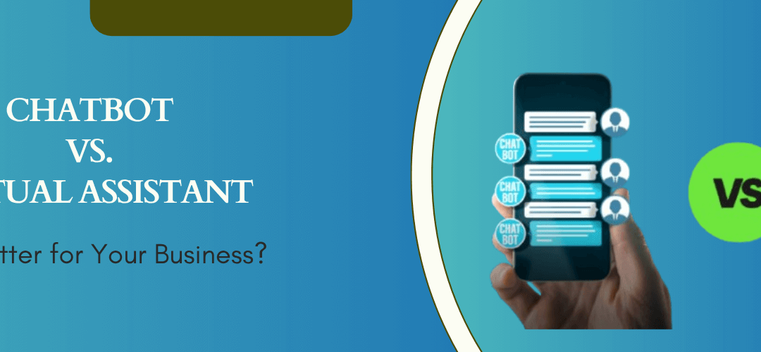 Virtual Assistants vs. Chatbots: Key Differences and Which One is Better?