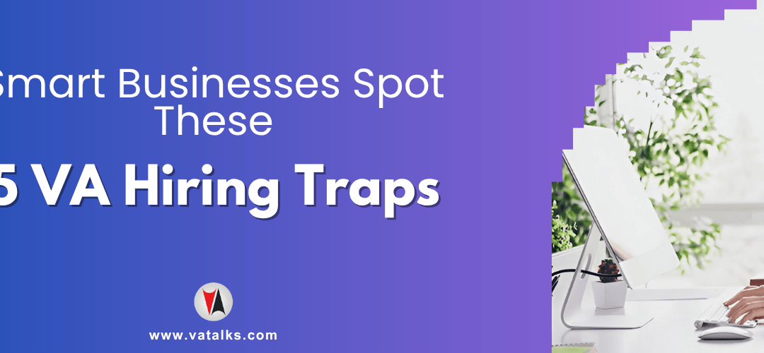 The 5 Red Flags When Hiring an Overseas Virtual Assistant